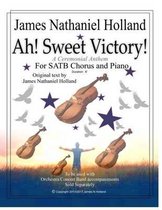 Choral Music and Anthems by James Nathaniel Holland- Ah! Sweet Victory!