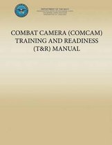 Combat Camera (Comcam) Training and Readiness (T&r) Manual