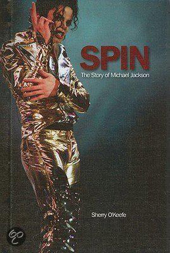 Spin The Story of Michael Jackson 9781599351346 Sherry O'Keefe