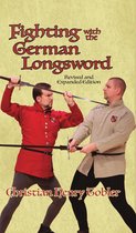 Fighting with the German Longsword -- Revised and Expanded Edition