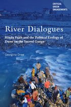 Critical Green Engagements: Investigating the Green Economy and its Alternatives - River Dialogues