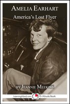 15-Minute Biographies - Amelia Earhart: America's Lost Flyer