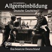 Allgemeinbildung - Deutsche Geschichte. Das besetzte Deutschland