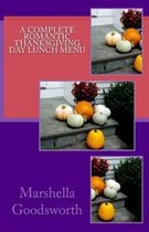 A Complete Romantic Thanksgiving Day Lunch Menu