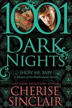 1001 Dark Nights - Show Me, Baby: A Masters of the Shadowlands Novella
