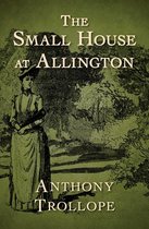 The Chronicles of Barsetshire - The Small House at Allington