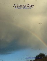 A Long Day: A Poetry Collection