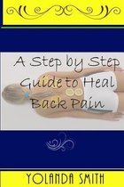 A Step by Step Guide to Heal Back Pain