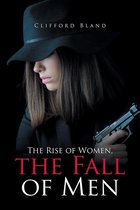 The Rise of Women, the Fall of Men