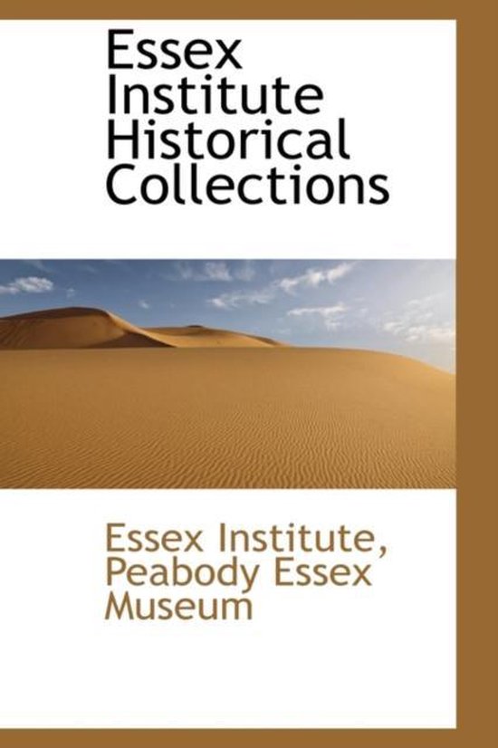 Essex Institute Historical Collections Peabody Essex Museum Essex Institute 