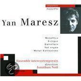 Yan Maresz: Metallics; Eclipse; Entrelacs & Others
