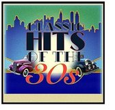 Various Artists - Classic Hits Of The 30s (CD)