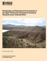 Stratigraphy and Depositional Environments of the Upper Pleistocene Chemehuevi Formation Along the Lower Colorado River