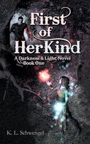 The Darkness & Light Series 1 - First of Her Kind