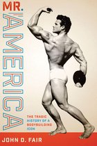 Terry and Jan Todd Series on Physical Culture and Sports - Mr. America
