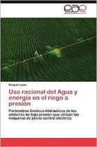 USO Racional del Agua y Energia En El Riego a Presion