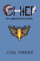 Chief: An American Novel