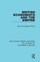 Routledge Library Editions: The History of Economic Thought - British Economists and the Empire