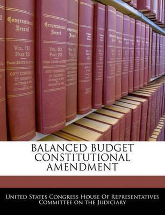 Balanced Budget Constitutional Amendment 9781240591589 Boeken