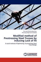 Modified Method of Prestressing Steel Trusses by Inducing Lack of Fit