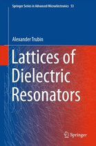 Springer Series in Advanced Microelectronics 53 - Lattices of Dielectric Resonators