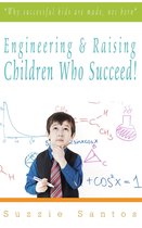 Engineering & Raising Children Who Succeed!