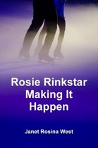 Rosie Rinkstar Making it Happen