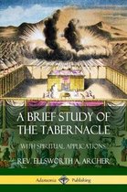 A Brief Study of the Tabernacle