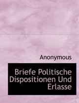 Briefe Politische Dispositionen Und Erlasse