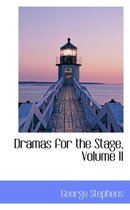 Dramas for the Stage, Volume II