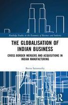 Routledge Studies in the Economics of Business and Industry - The Globalisation of Indian Business