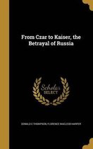 From Czar to Kaiser, the Betrayal of Russia