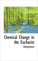 Chemical Change in the Eucharist