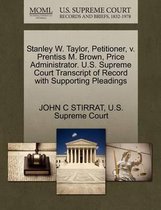 Stanley W. Taylor, Petitioner, V. Prentiss M. Brown, Price Administrator. U.S. Supreme Court Transcript of Record with Supporting Pleadings