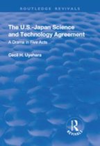 Routledge Revivals - The U.S.-Japan Science and Technology Agreement: A Drama in Five Acts