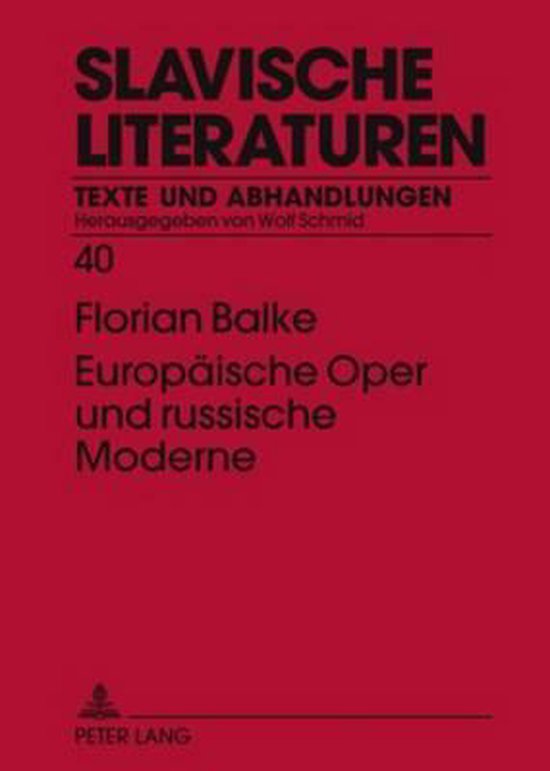 Couverture du livre "Europäische Oper und russische Moderne" par Florian Balke, volume 40 de "Slavische Literaturen".