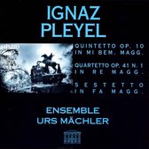 Ignaz Pleyel: Quintetto Op. 10; Quartetto Op. 41 No. 1; Sestetto in Fa Maggiore