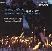 Agios O Theos: Ancient Chants From Serbia/W/Nuns Of Ljubostinja