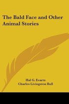 The Bald Face And Other Animal Stories