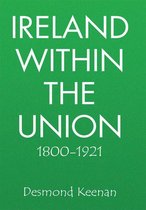 Ireland Within the Union 1800-1921