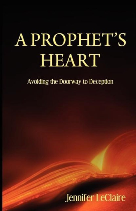 Boek A Prophet's Heart met de tekst 'Avoiding the Doorway to Deception' en 'Jennifer LeClaire'.