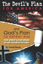 The Devil's Plan For America And God's Plan To Defeat Him