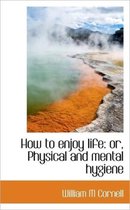 How to Enjoy Life
