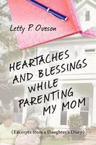 Heartaches and Blessings While Parenting My Mom
