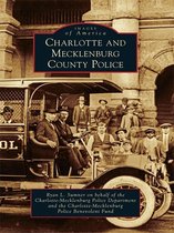 Images of America - Charlotte and Mecklenburg County Police