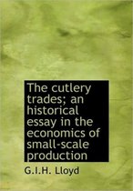 The Cutlery Trades; An Historical Essay in the Economics of Small-Scale Production