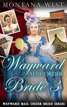 Wayward Mail Order Bride Series (Christian Mail Order Brides) 3 - Wayward Mail Order Bride 3