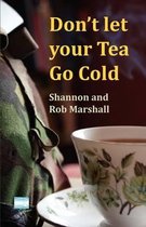 Don't Let Your Tea Go Cold