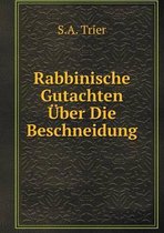 Rabbinische Gutachten UEber Die Beschneidung