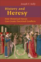 History and Heresy: How Historical Circumstances Can Create Doctrinal Conflicts